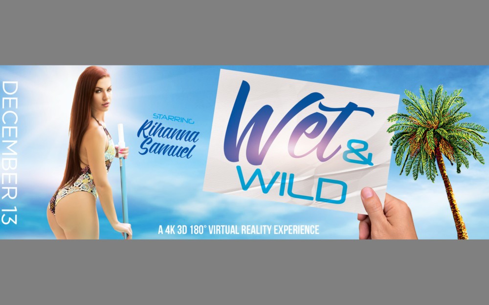 Rihanna Samuel Wet & Wild Solo VR Thrill