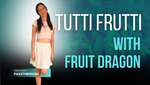 Tutti Fruitti With Fruit Dragon [Passthrough]: 6K VR