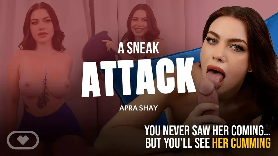 A Sneak assault: Apra Shay in 8K 3D VR POV Scene