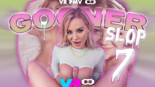 Gooner Slop 7 [VR PMV] 