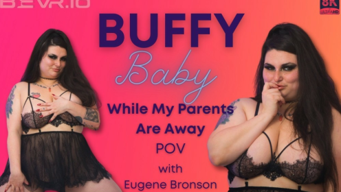 Buffy Baby Eugene Bronson While My Parents Are Away