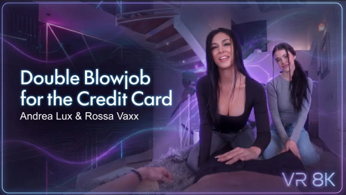 Credit Card for a Double Blowjob – Andrea Lux Y Rossa Vaxx