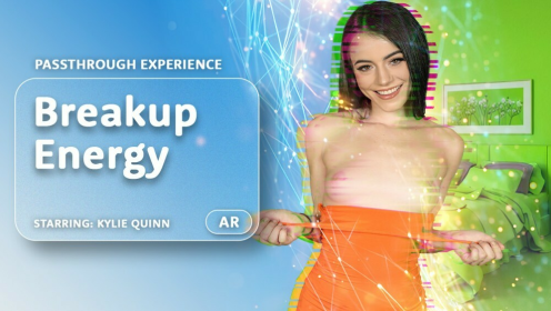 Kylie Quinn: Breakup Energy 8K Passthrough