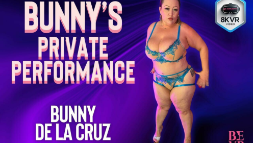 Bunny De La Cruz: Private 8K VR Performance