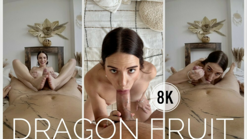 Dragon Fruit: Horny Teen Girl 8K VR