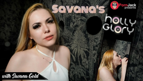 Savana's Glory Hole