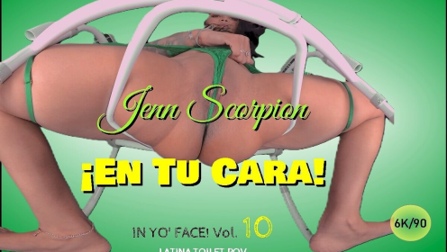 En Tu Cara! – In Yo’ Face! Vol. 10- Latina Toilet Tpov Jenn Scorpion Pussy Spread & Gaping [Passthrough]