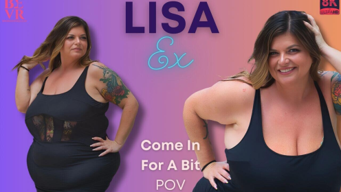 Lisa Ex Come In For a Bit