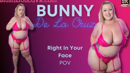 Bunny DeLa Cruz POV Tease in Stunning 8K