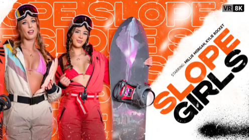 Kylie Rocket & Millie Morgan: Slope Girls 8K VR